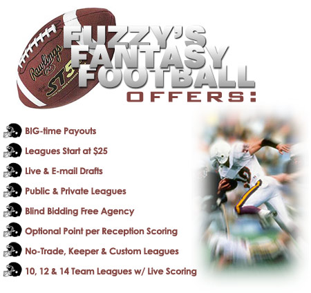 FUZZY'S FANTASY FOOTBALL LEAGUES offers: